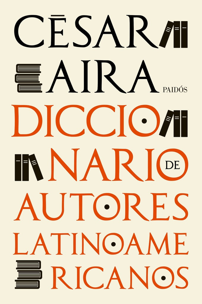 DICCIONARIO DE AUTORES LATINOAMERICANOS | CESAR AIRA