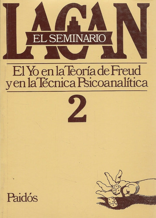 SEMINARIO, EL. 02 EL YO EN LA TEORIA DE FREUD | JACQUES LACAN