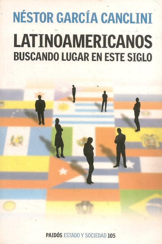 LATINOAMERICANOS BUSCANDO LUGAR EN ESTE SIGLO. OFERTA 40 Bs. | NESTOR GARCIA CANCLINI