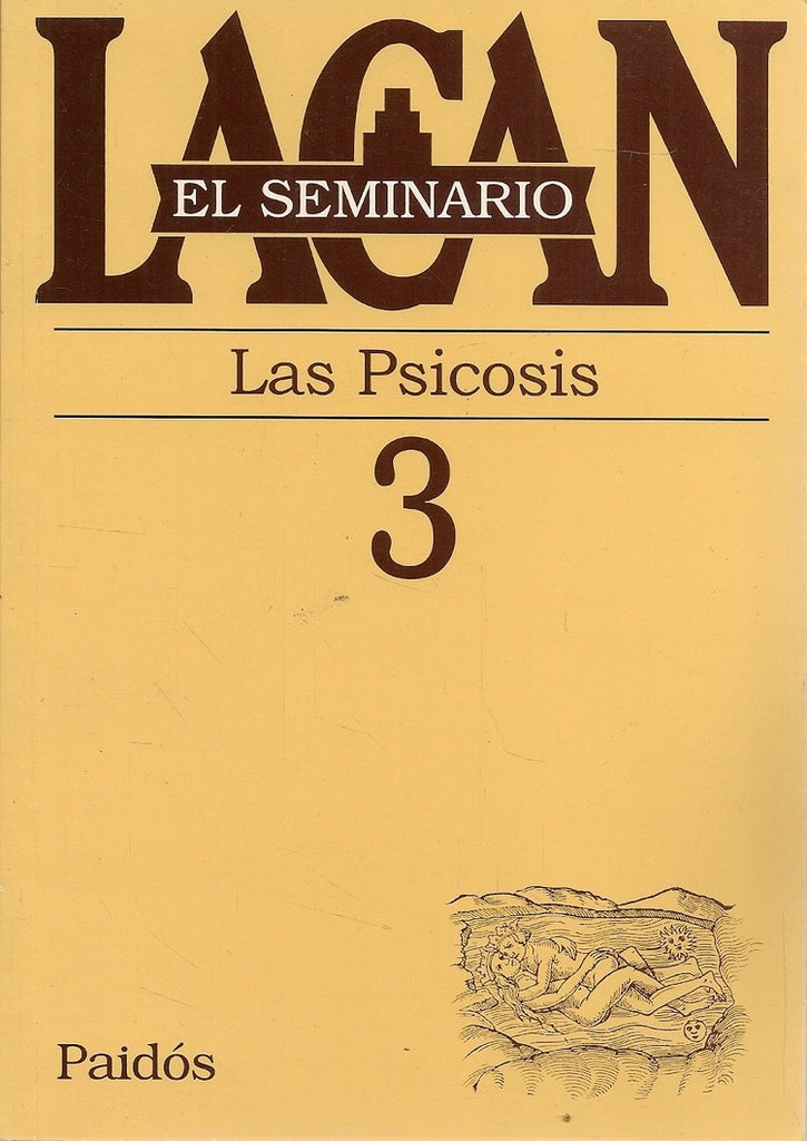 SEMINARIO, EL. 03. LAS PSICOSIS | JACQUES LACAN