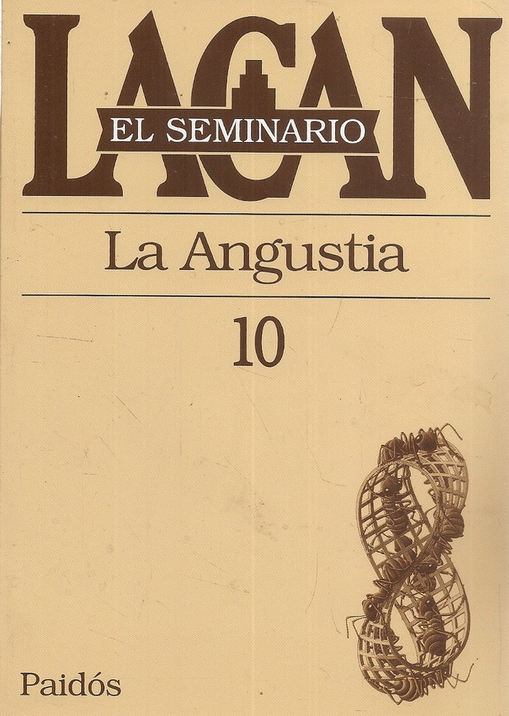 SEMINARIO, EL. 10. LA ANGUSTIA | JACQUES LACAN