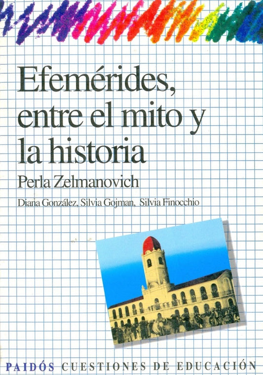 EFEMERIDES, ENTRE EL MITO Y LA HISTORIA. OFERTA 67 Bs | ZELMANOVICH
