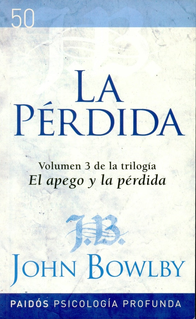 PERDIDA, LA. 3. EL APEGO Y LA PERDIDA | JOHN BOWLBY
