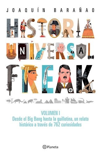 HISTORIA UNIVERSAL FREAK. VOL I | JOAQUIN BARAÑAO