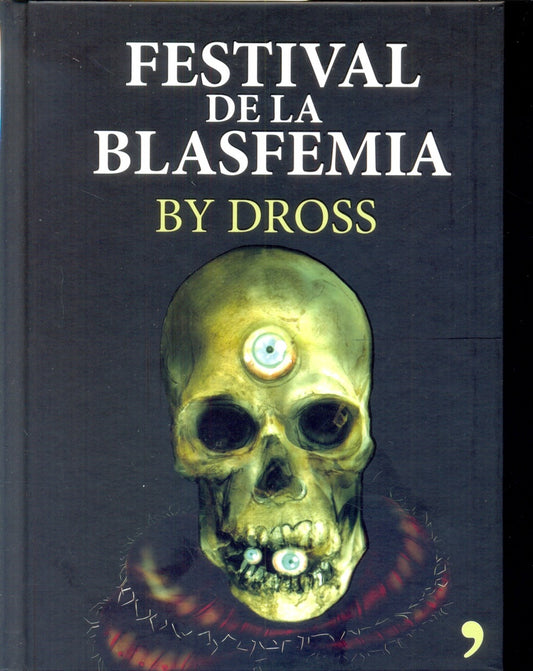 FESTIVAL DE LA BLASFEMIA, EL* | DROSS