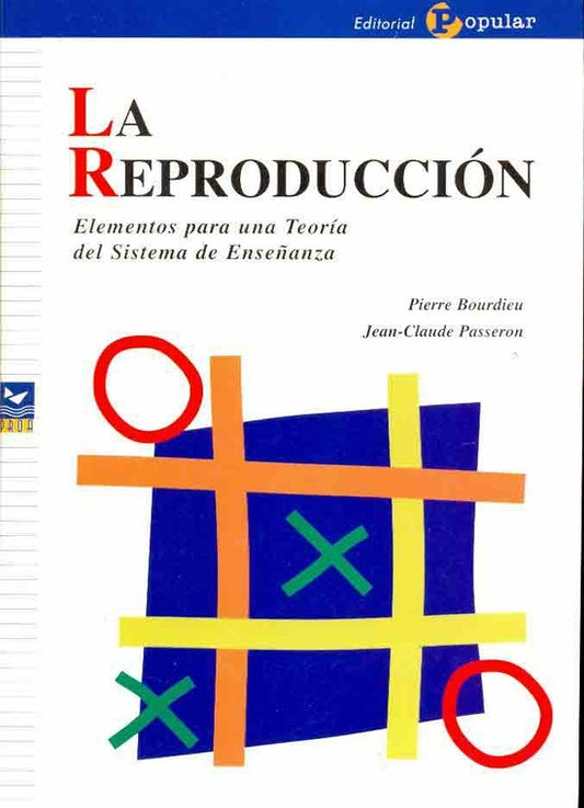 REPRODUCCION, LA. ELEMENTOS PARA UNA TEORIA DEL SIST.DE ENSE Rebaja 77 Bs. | PIERRE BOURDIEU