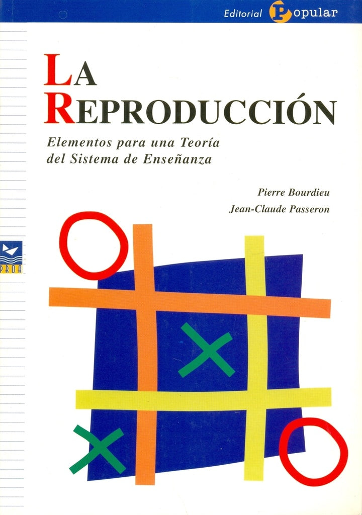 REPRODUCCION, LA. ELEMENTOS PARA UNA TEORIA DEL SIST.DE ENSE Rebaja 77 Bs. | PIERRE BOURDIEU