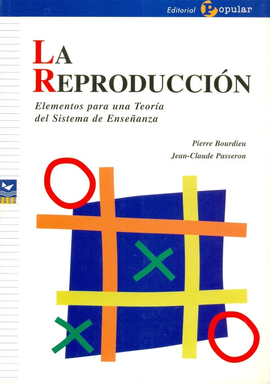 REPRODUCCION, LA. ELEMENTOS PARA UNA TEORIA DEL SIST.DE ENSE Rebaja 77 Bs. | PIERRE BOURDIEU