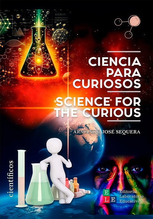 CIENCIA PARA CURIOSOS  / SCIENCE FOR THE CURIOUS (ESPAÑOL - INGLES) | ARMANDOJOSE SEQUERA