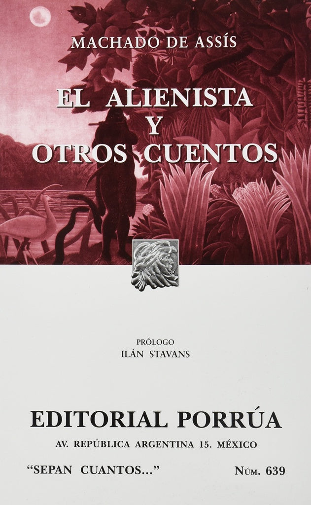 ALIENISTA Y OTROS CUENTOS, EL | JOAQUIM MARIA MACHADO DE ASSIS