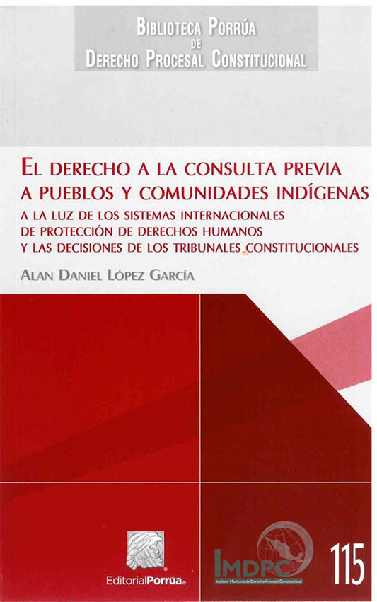 DERECHO A LA CONSULTA PREVIA A PUEBLOS Y COMUNIDADES INDiGENAS, EL. | DANIEL LOPEZ