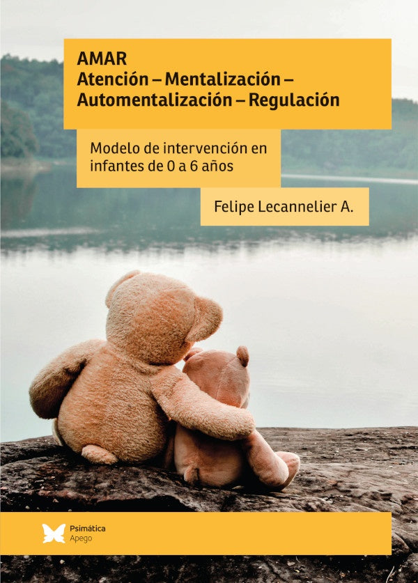 AMAR. ATENCION, MENTALIZACION, AUTOMENTALIZACION, REGULACION Rebaja 180 Bs. | FELIPE LECANNELIER