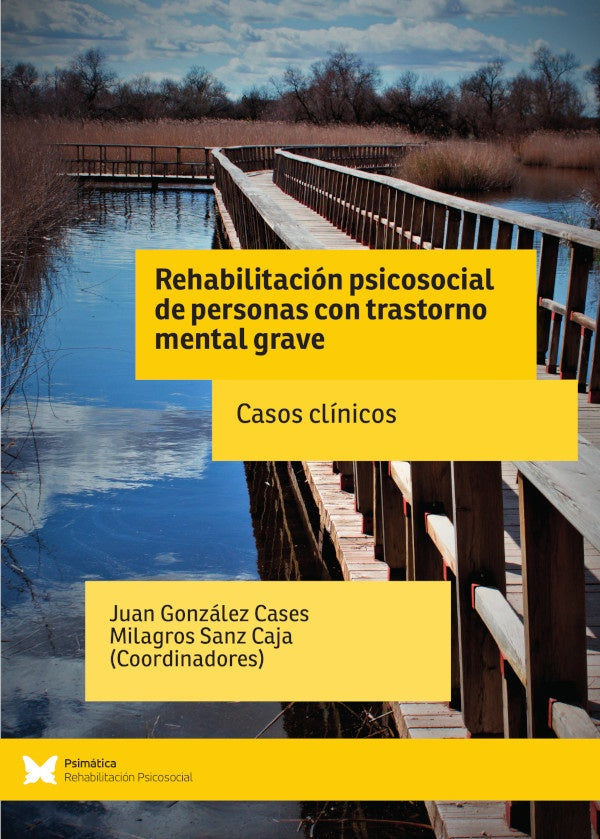 REHABILITACION PSICOSOCIAL DE PERSONAS CON TRASTORNO MENTAL GRAVE . CASOS CLINICOS | JUAN GONZALEZ CASES