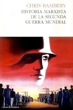 HISTORIA MARXISTA DE LA SEGUNDA GUERRA MUNDIAL | CHRIS BAMBERY