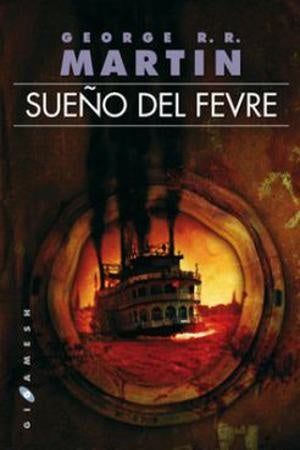 SUEÑO DEL FEVRE | GEORGE R.R. MARTIN