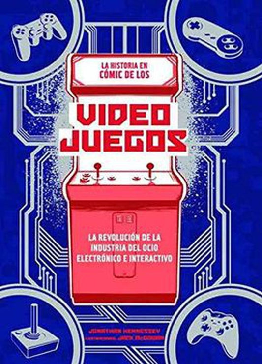 HISTORIA EN COMIC DE LOS VIDEOJUEGOS, LA | JONATHAN HENNESSEY