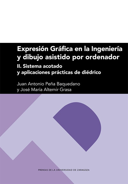 EXPRESION GRAFICA EN LA INGENIERIA Y DIBUJO ASISTIDO POR ORDENADOR II: SISTEMA ACOTADO Y APLICACIONE | VARIOS