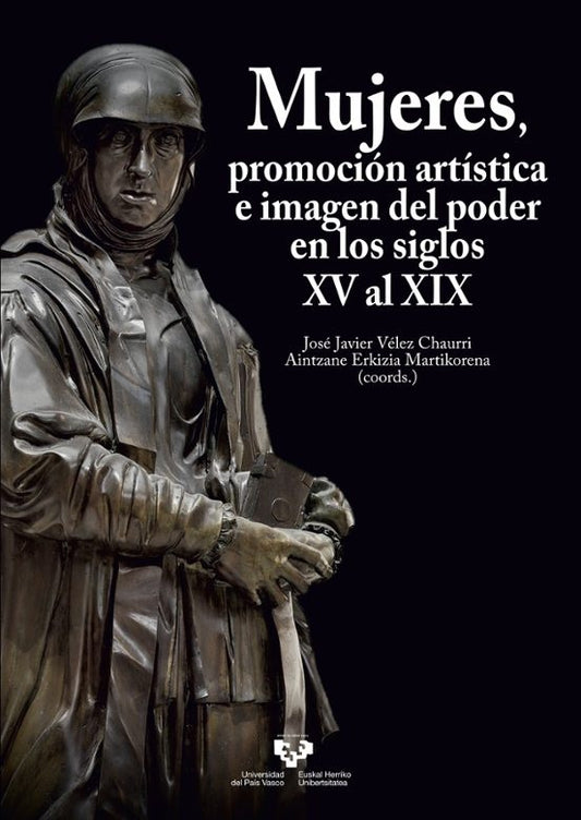 MUJERES, PROMOCION ARTISTICA E IMAGEN DEL PODER EN LOS SIGLOS XV AL XIX | VARIOS