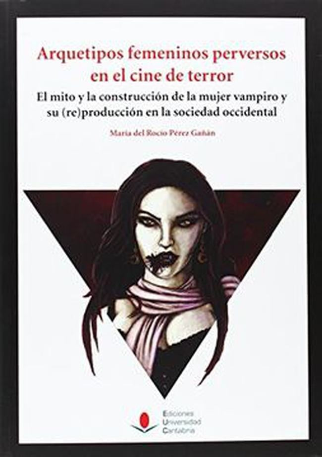 ARQUETIPOS FEMENINOS PERVERSOS EN EL CINE . REBAJA Bs. 165 | MARIA DEL ROCIO PEREZ GAÑAN