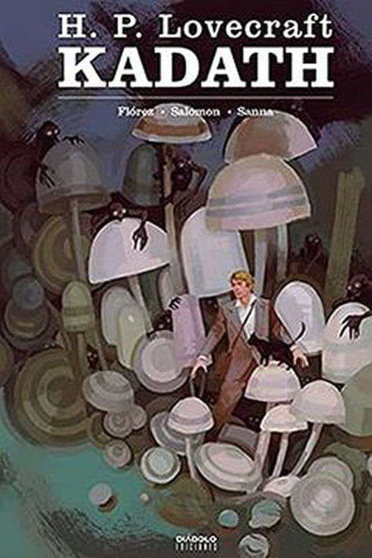 H.P. LOVECRAFT. KADATH | FLOREZ FLORENTINO