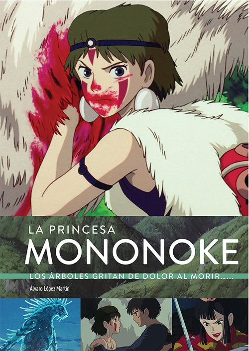 PRINCESA MONONOKE, LA | MARTIN ALVARO LOPEZ