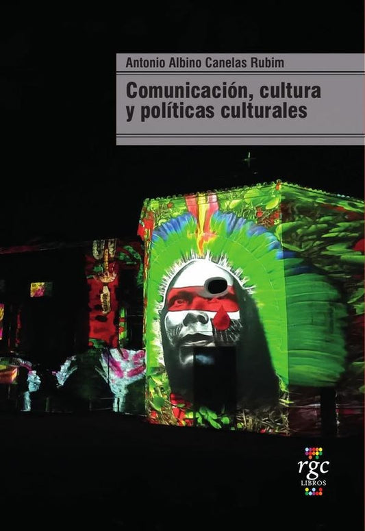 COMUNICACION, CULTURA Y POLITICAS CULTURALES | RUBIM CANELAS