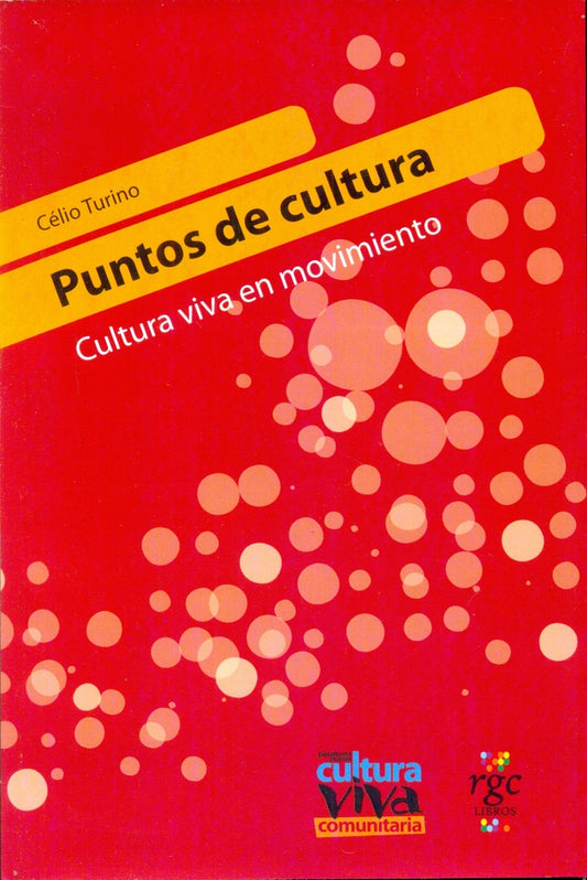 PUNTO DE CULTURA. CULTURA VIVA EN EL MOVIMIENTO . OFERTA 45 Bs. | CELIO TURINO