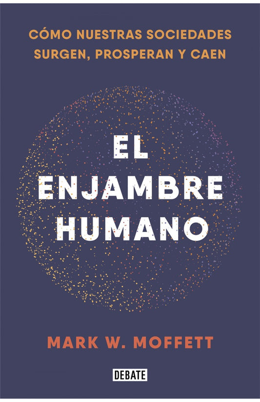 ENJAMBRE HUMANO, EL | MARK MOFFETT