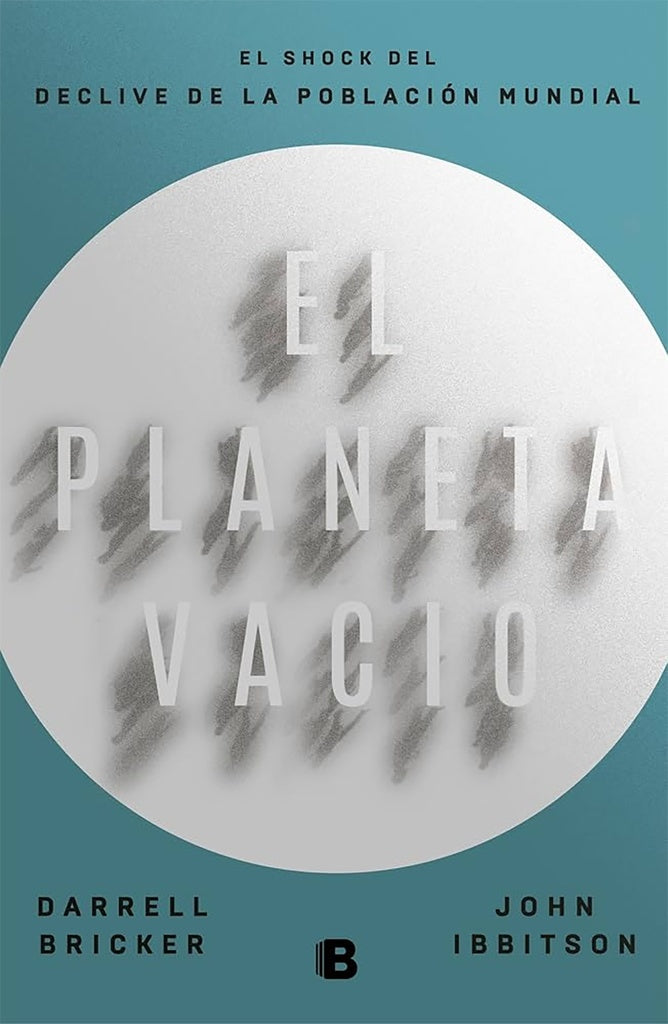 PLANETA VACIO, EL SHOCK DEL DECLIVE DE LA POBLACION . OFERTA Bs. 55 | DARRELL BRICKER