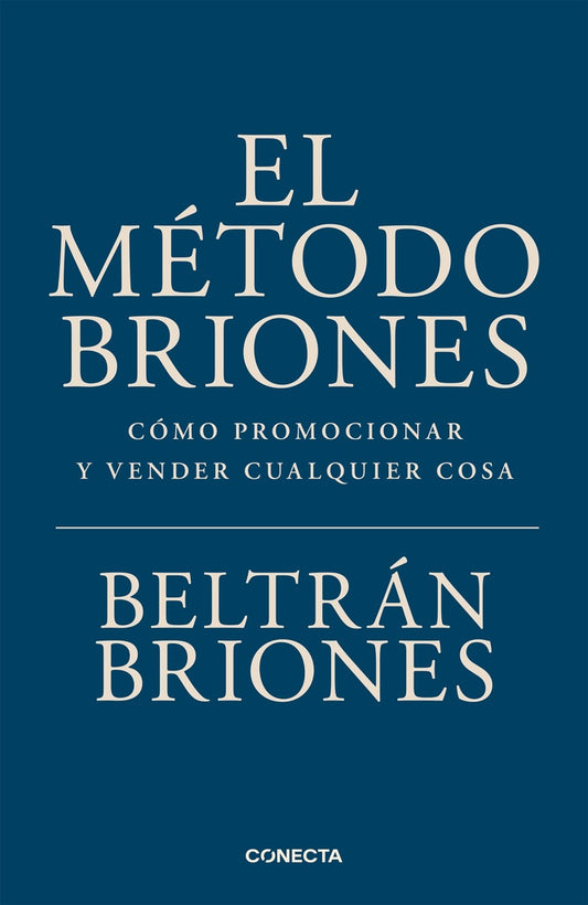 METODO BRIONES, EL, Como promocionar y vender cualquier cosa | BELTRAN BRIONES