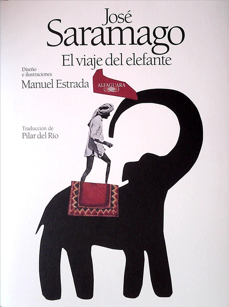 VIAJE DEL ELEFANTE, EL.  Diseño e Ilustraciones.  Tapa Dura | JOSE SARAMAGO