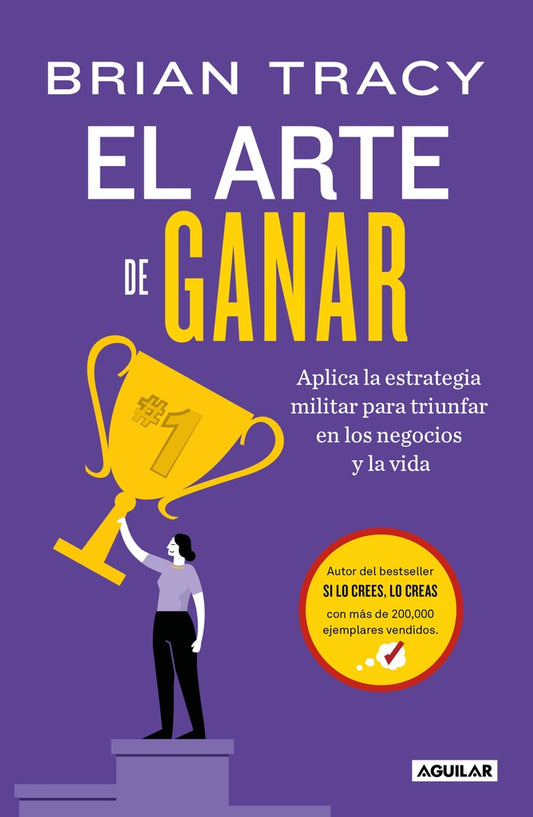 ARTE DE GANAR, ELAplica la estrategia militar para triunfar en los negocios y en la vida | BRIAN TRACY