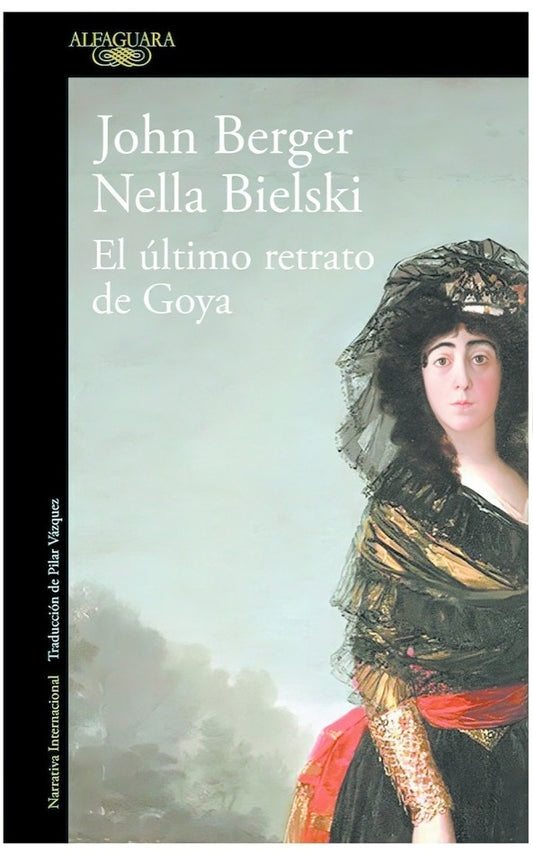 ULTIMO RETRATO DE GOYA, EL (2018) Rebaja 155 Bs. | JOHN BERGER
