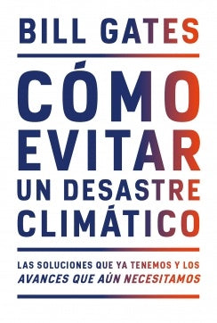 COMO EVITAR UN DESASTRE CLIMATICO | BILL GATES