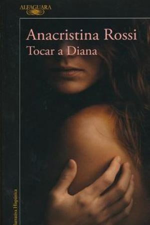 TOCAR A DIANA Rebaja 95 Bs | ANACRISTINA ROSSI