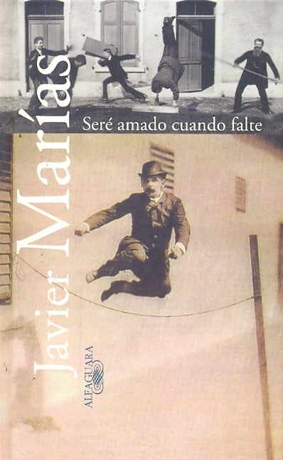 SERE AMADO CUANDO FALTE Rebaja 120 Bs. | JAVIER MARIAS