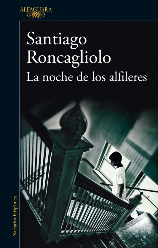 NOCHE DE LOS ALFILERES, LA | SANTIAGO RONCAGLIOLO