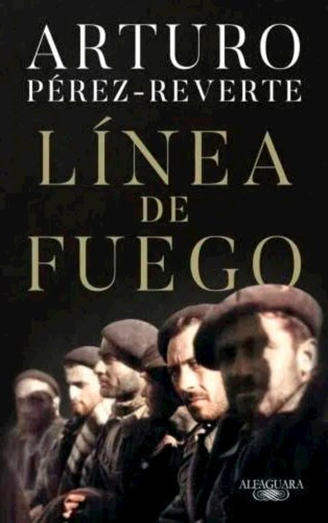 LINEA DE FUEGO | ARTURO PEREZ-REVERTE