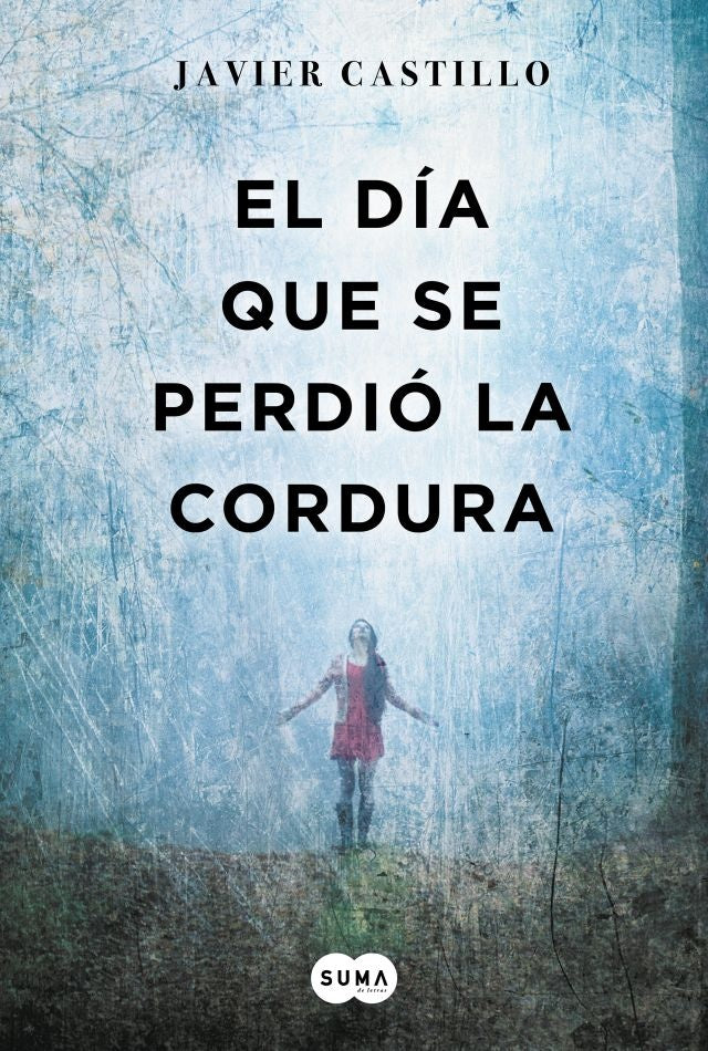 DIA QUE SE PERDIO LA CORDURA, EL | JAVIER CASTILLO