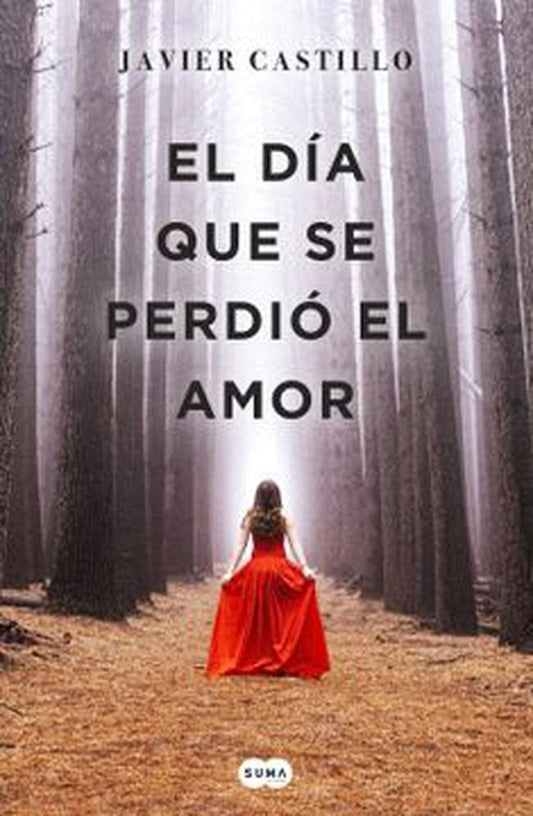 DIA QUE SE PERDIO EL AMOR, EL | JAVIER CASTILLO