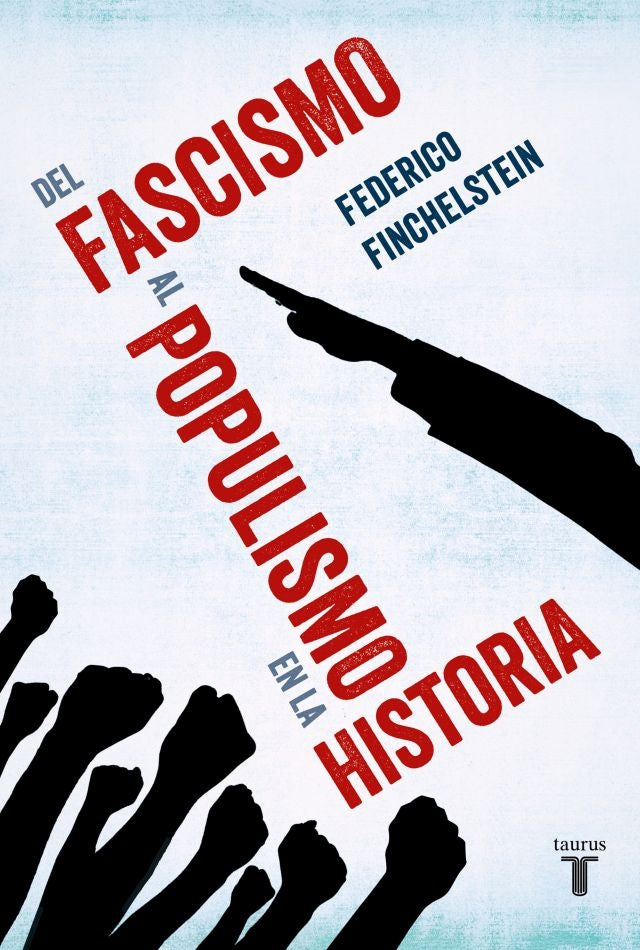 DEL FASCISMO AL POPULISMO | FEDERICO FINCHELSTEIN