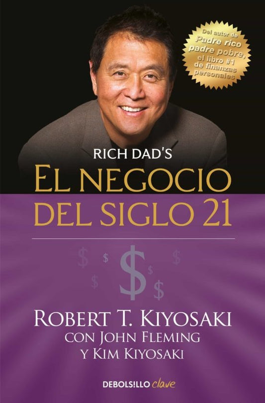 NEGOCIO DEL SIGLO XXI, EL | ROBERT T. KIYOSAKI