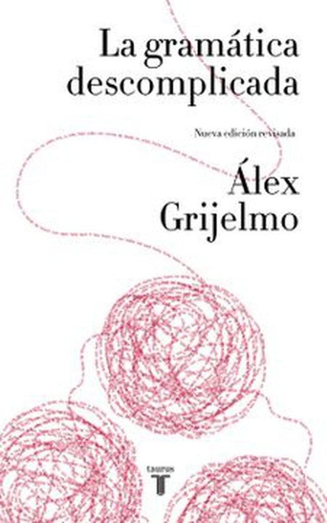 GRAMATICA DESCOMPLICADA, LA | ALEX GRIJELMO