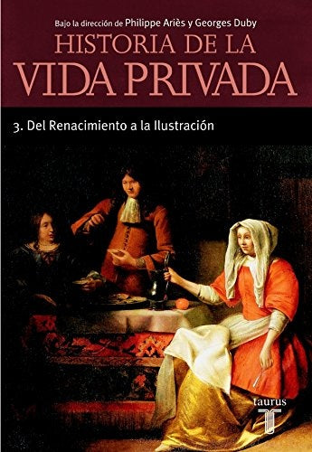 HISTORIA DE LA VIDA PRIVADA. 3 DEL RENACIMIENTO A LA ILUSTRACION Rebaja 120 Bs. | GEORGES DUBY