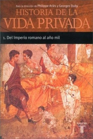 HISTORIA DE LA VIDA PRIVADA. 1 DEL IMPERIO ROMANO AL AÑO MIL  Rebaja 120 Bs. | GEORGES DUBY