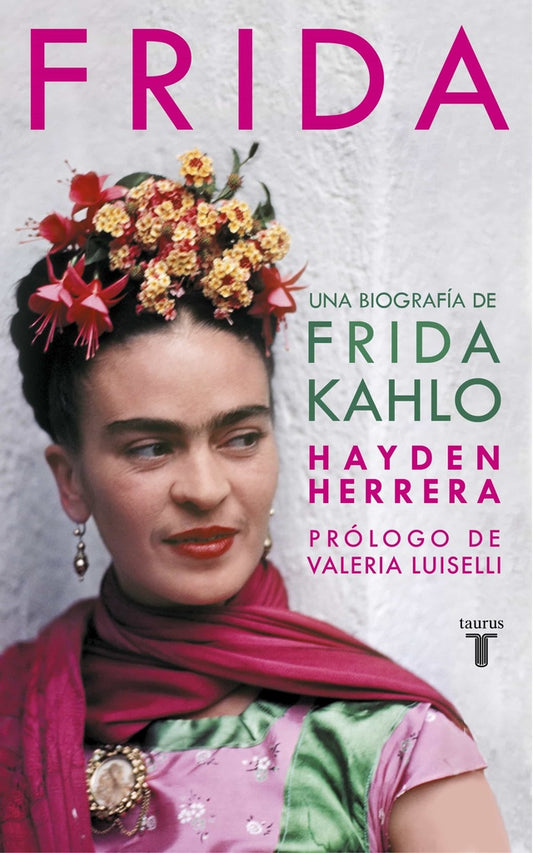 FRIDA. UNA BIOGRAFIA DE FRIDA KAHLO | HAYDEN HERRERA
