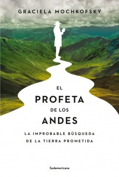 PROFETA DE LOS ANDES, EL | GRACIELA MOCHKOFSKY