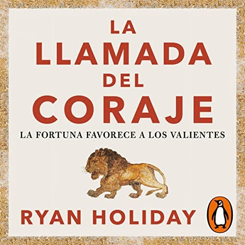 LLAMADA DEL CORAJE, LA | RYAN HOLIDAY