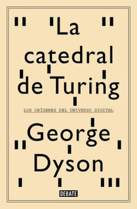 CATEDRAL DE TURING, LA (TB) | GEORGE DYSON