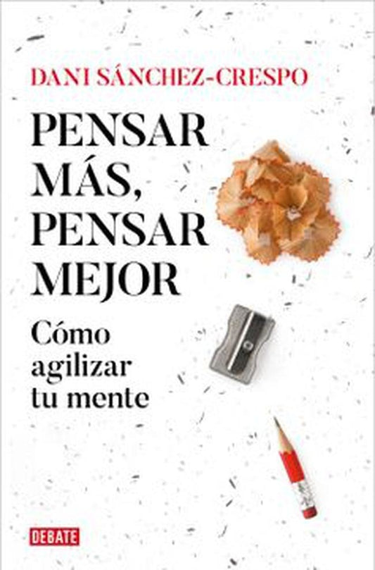 PENSAR MAS, PENSAR MEJOR | DANI SANCHEZ-CRESPO